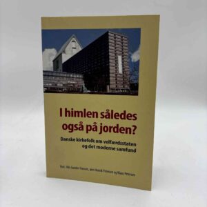 Niels Gunder Hansen, Klaus Petersen og Jørn Henrik Petersen (red.): I himlen således også på jorden?