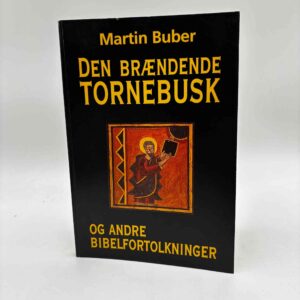 Martin Buber: Den brændende tornebusk og andre bibelfortolkninger