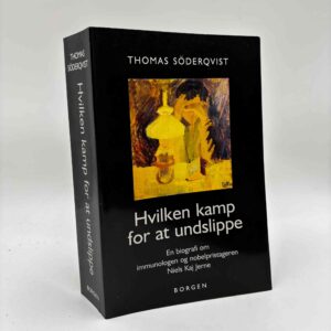 Thomas Söderqvist: Hvilken kamp for at undslippe - en biografi om immunologen og nobelpristageren Niels Kaj Jerne
