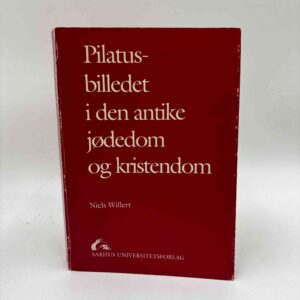 Niels Willert: Pilatusbilledet i den antike jødedom og kristendom
