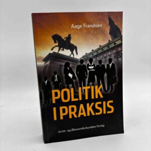 Aage Frandsen: Politik i praksis - med dedikation