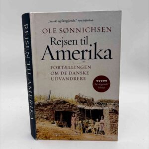 Ole Sønnichsen: Rejsen til Amerika - Fortællingen om de danske udvandrere