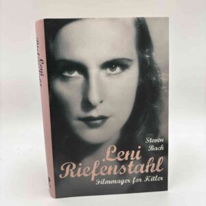Steven Bach: Leni Riefenstahl - filmmager for Hitler