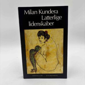 Milan Kundera: Latterlige lidenskaber - noveller
