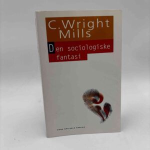 C. Wright Mills: Den sociologiske fantasi