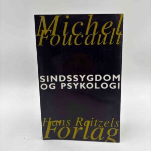 Michel Foucault: Sindssygdom og psykologi