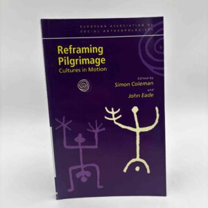 Simon Coleman og John Eade: Reframing Pilgrimage - Cultures in Motion