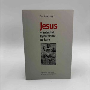 Bernhard Lang: Jesus – En jødisk kynikers liv og lære