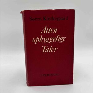 Søren Kierkegaard: Atten Opbyggelige Taler.