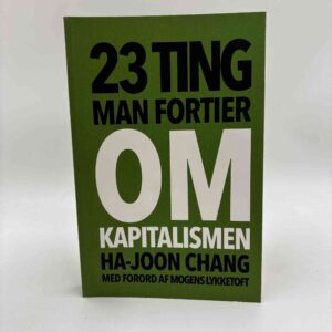 Ha-Joon Chang: 23 ting man fortier om kapitalismen