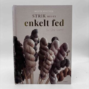 Mette Hvidtved: Strik med ét enkelt fed - One skein wonders