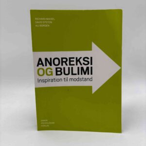Richard Maisel, David Epston og Ali Borden: Anoreksi og bulimi - inspiration til modstand
