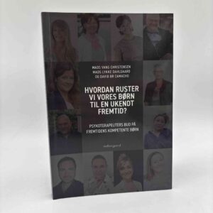 David B.R. Camacho m.fl.: Hvordan ruster vi vores børn til en ukendt fremtid? - psykoterapeuters bud på fremtidens kompetente børn
