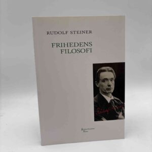 Rudolf Steiner: Frihedens filosofi