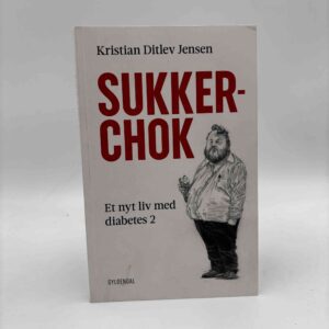 Kristian Ditlev Jensen: Sukkerchok - Et nyt liv med diabetes 2