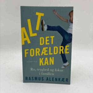 Rasmus Alenkær: Alt det forældre kan - ro, tryghed og fokus i familien