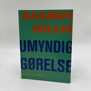 Rasmus Willig: Umyndiggørelse - et essay om kritikkens infrastruktur