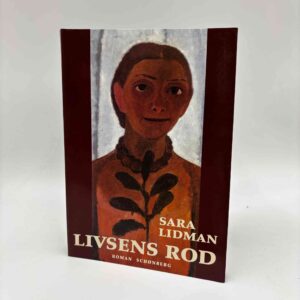 Sara Lidman: Livsens rod - roman