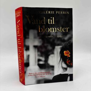 Valérie Perrin: Vand til blomster - roman
