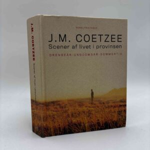 J. M. Coetzee: Scener af livet i provinsen - Drengeår, Ungdomsår, Sommertid