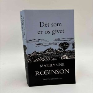 Marilynne Robinson: Det som er os givet