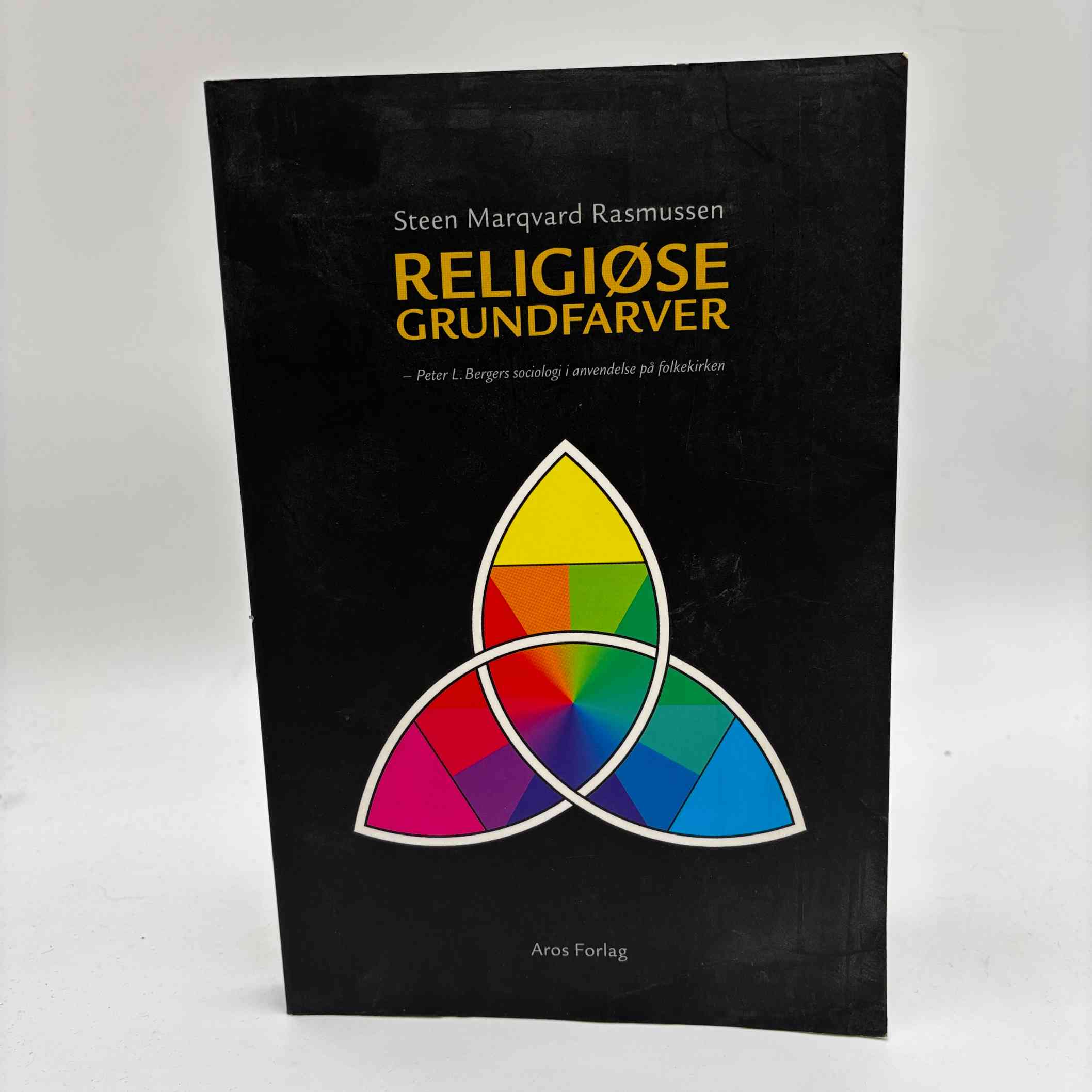 Steen Marqvard Rasmussen: Religiøse grundfarver - Peter L. Bergers sociologi i anvendelse på folkekirken