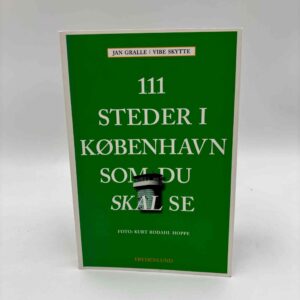 Jan Gralle og Vibe Skytte: 111 steder i København som du skal se