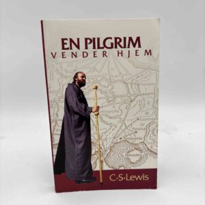 C.S. Lewis: En pilgrim vender hjem. Et allegorisk forsvar for kristendom, fornuft og romantik