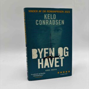 Keld Conradsen: Byen og havet - roman