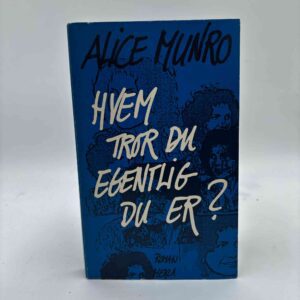 Alice Munro: Hvem tror du egentlig, du er? - roman
