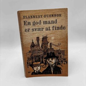 Flannery O'Connor: En god mand er svær at finde