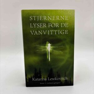 Katarina Lewkovitch: Stjernerne lyser for de vanvittige - roman