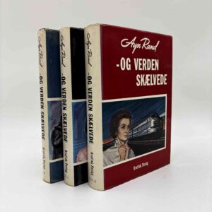 Ayn Rand: Og verden skælvede - bind 1-3