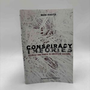Mark Fenster: Conspiracy Theories - Secrecy and Power in American Culture