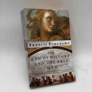Fukuyama Francis: The End of History And the Last Man
