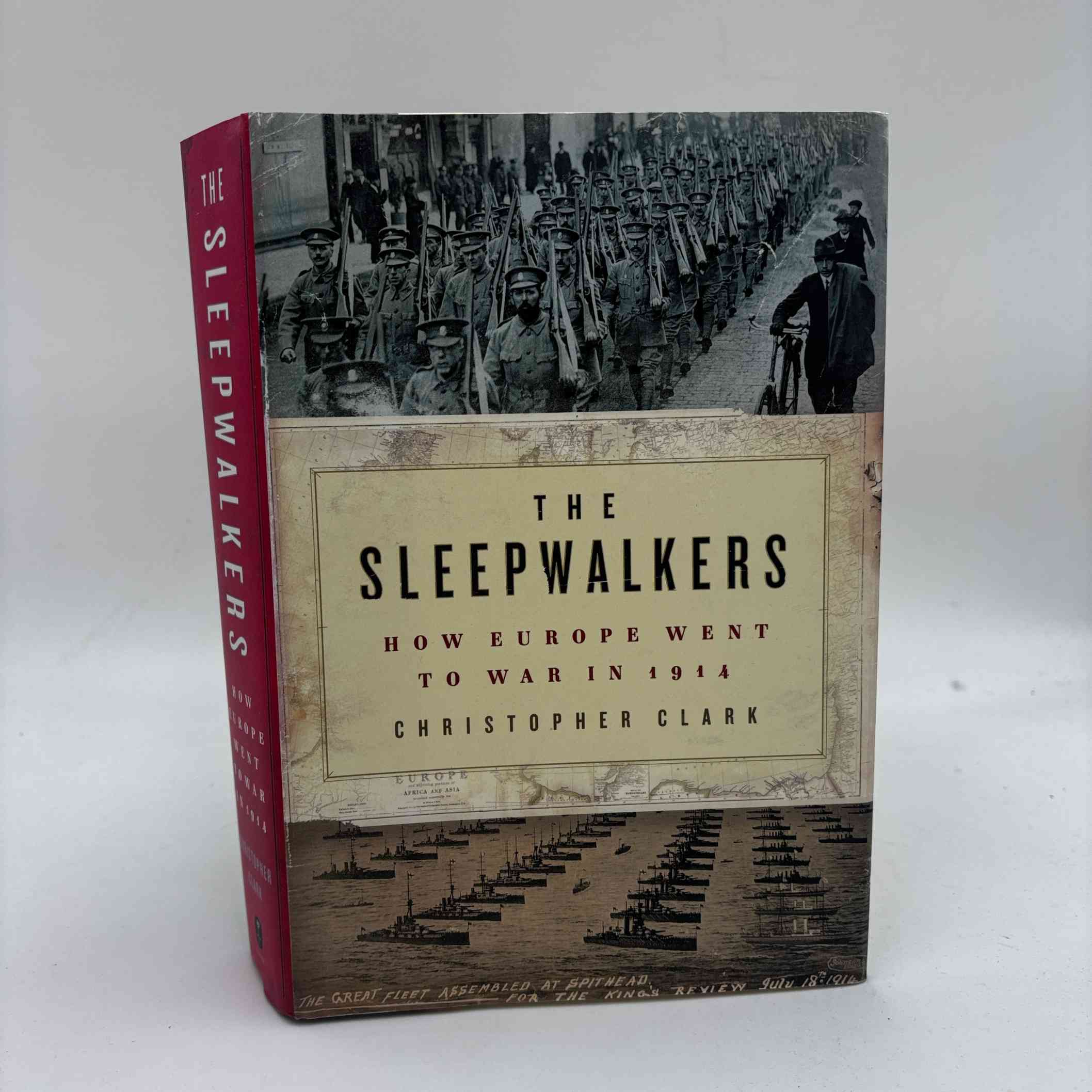 Christopher Clark: The Sleepwalkers - How Europe Went to War in 1914