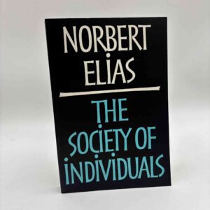 Norbert Elias: The society of individuals