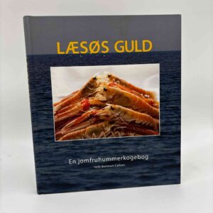 Helle Brønnum Carlsen: Læsøs guld - en jomfruhummerkogebog