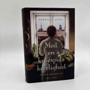 Pernille Juhl: Med en knivspids kærlighed - en roman om Frøken Jensens liv