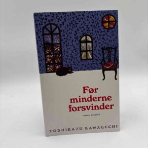 Toshikazu Kawaguchi: Før minderne forsvinder - roman