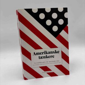 Astrid Nonbo Andersen og Christian Olaf Christiansen (red.): Amerikanske tænkere: 14 intellektuelle der ændrede USA