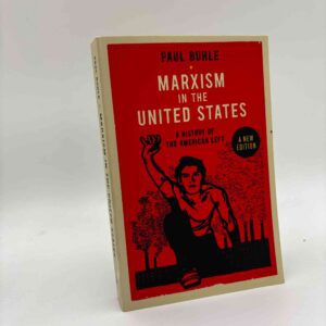 Paul Buhle: Marxism in the United States - A History of the American Left