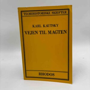 Karl Kautsky: Vejen til magten - politiske betragtninger om indvæksten i revolutionen