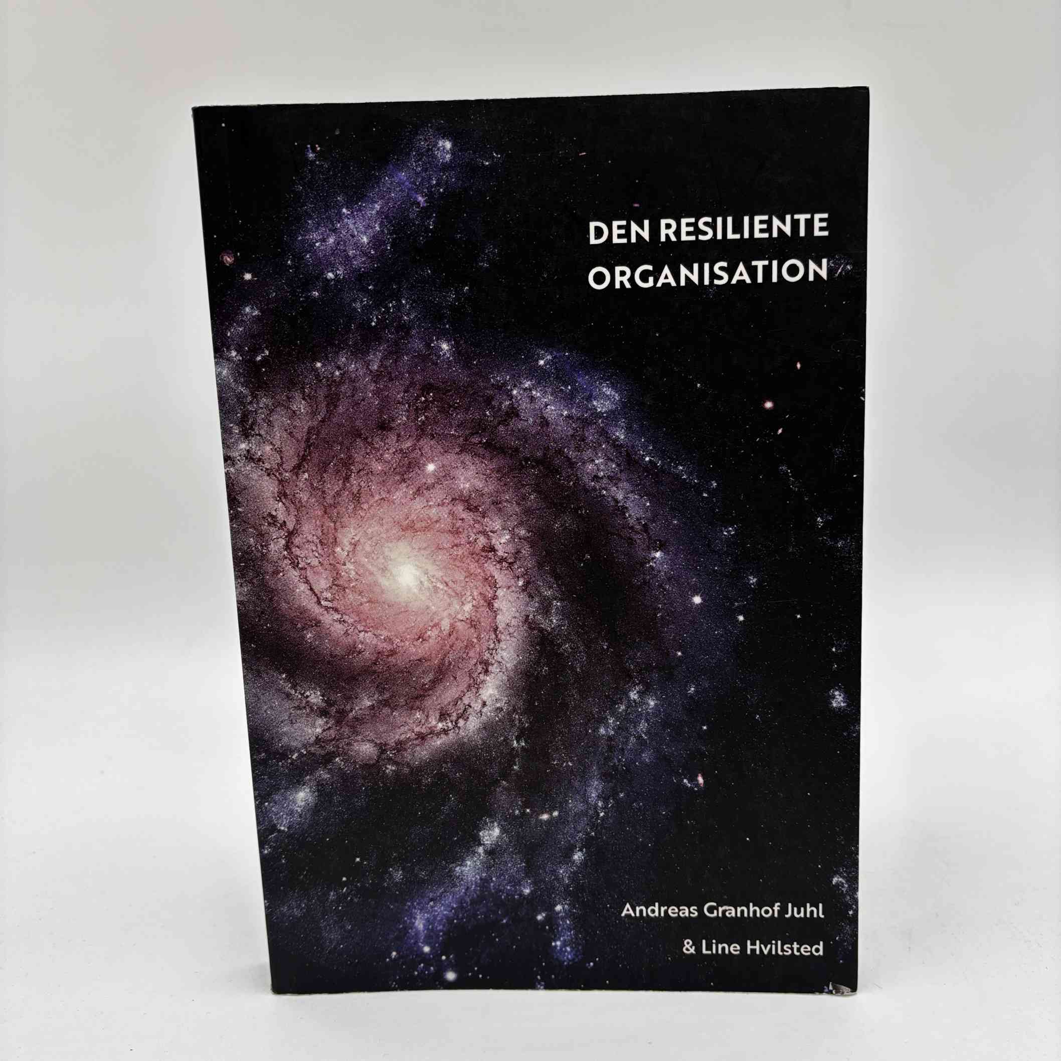 Line Hvilsted og Andreas Granhof Juhl: Den Resiliente Organisation