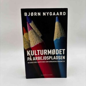 Bjørn Nygaard: Kulturmødet på arbejdspladsen - interkulturel kompetence som konkurrenceparameter