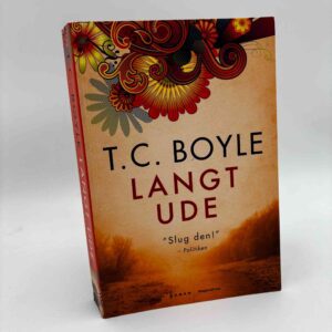 T.C. Boyle: Langt ude - roman
