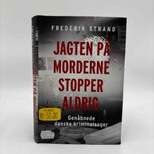 Frederik Strand: Jagten på morderne stopper aldrig - genåbnede danske kriminalsager