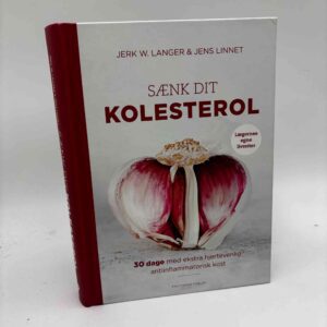 Jerk W. Langer og Jens Linnet: Sænk dit kolesterol - 30 dage med ekstra hjertevenlig antiinflammatorisk kost