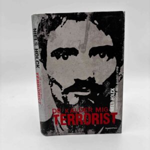 Niels Holck og Øjvind Kyrø: De kalder mig terrorist
