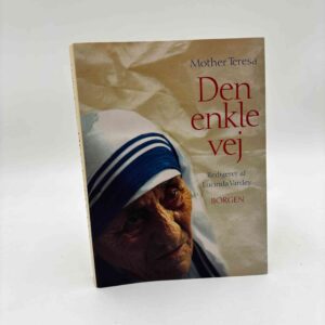 Mother Teresa: Den enkle vej